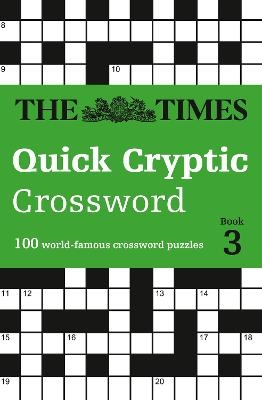The Times Quick Cryptic Crossword Book 3 -  The Times Mind Games, Richard Rogan