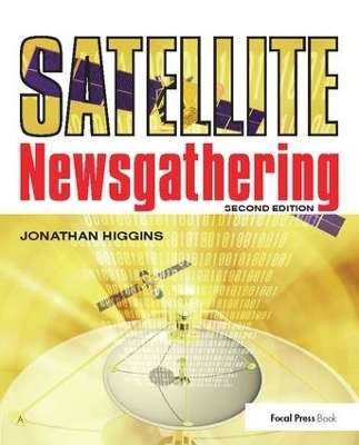 Satellite Newsgathering - Jonathan Higgins