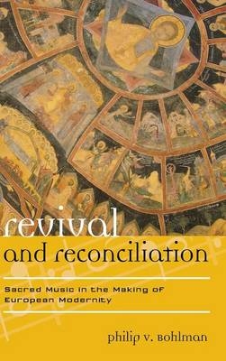 Revival and Reconciliation - Philip V. Bohlman