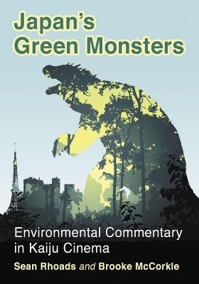 Japan's Green Monsters - Sean Rhoads, Brooke McCorkle