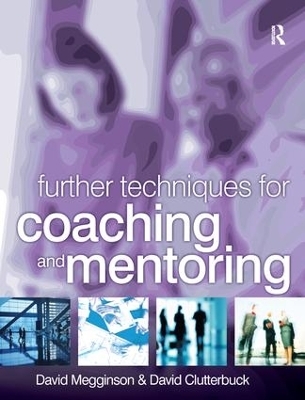 Further Techniques for Coaching and Mentoring - David Megginson, David Clutterbuck