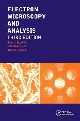 Electron Microscopy and Analysis - Peter J. Goodhew, John Humphreys, Richard Beanland