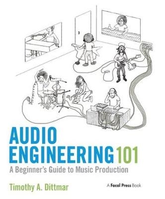 Audio Engineering 101 - Tim Dittmar