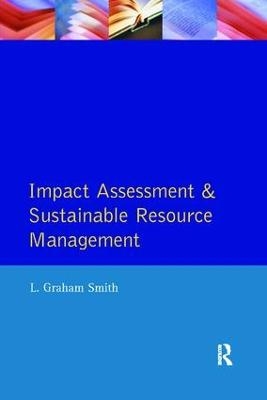 Impact Assessment and Sustainable Resource Management - L.Graham Smith