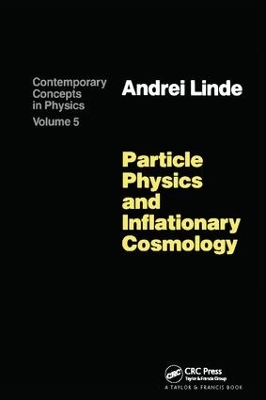 Particle Physics and Inflationary Cosmology - Andrei Linde