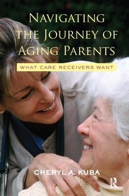 Navigating the Journey of Aging Parents - Cheryl A. Kuba