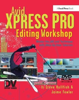 Avid Xpress Pro Editing Workshop - Steve Hullfish