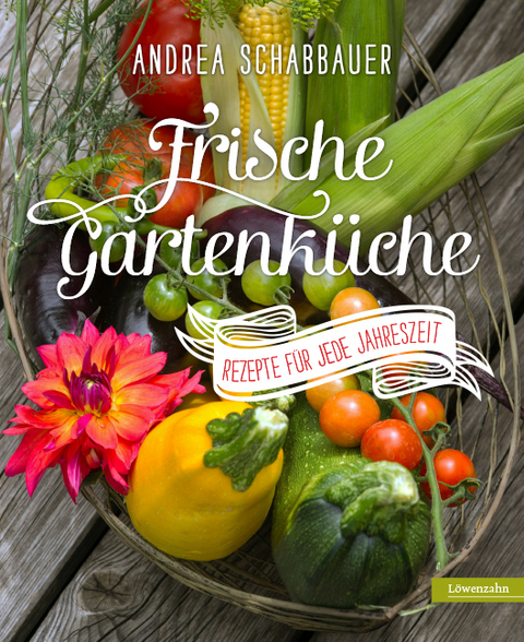 Frische Gartenküche - Andrea Schabbauer