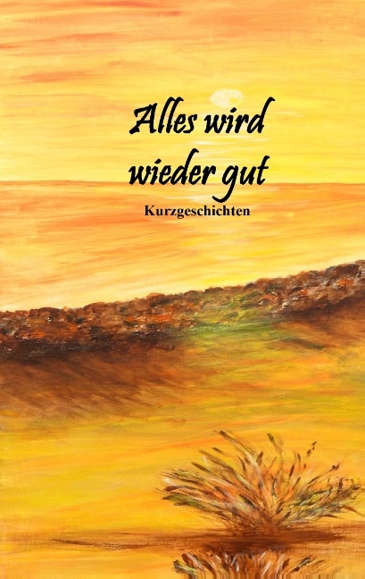 Alles wird wieder gut - Christa Lindemann