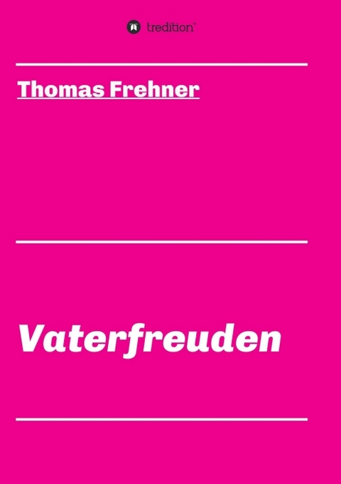 Vaterfreuden - Thomas Frehner