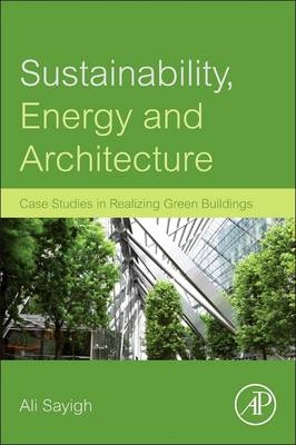 Sustainability, Energy and Architecture - Ali Sayigh