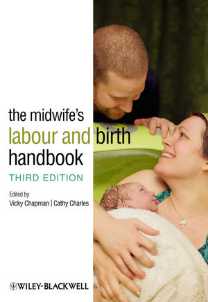 The Midwife's Labour and Birth Handbook 3E - Vicky Chapman, Cathy Charles