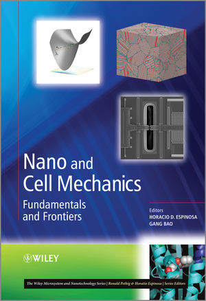 Nano and Cell Mechanics - Horacio D. Espinosa, Gang Bao