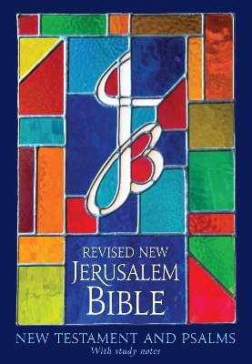 The RNJB: New Testament and Psalms - Dom Henry Wansbrough
