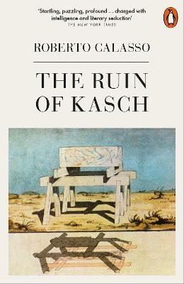 The Ruin of Kasch - Roberto Calasso