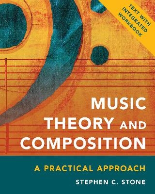 Music Theory and Composition - Stephen C. Stone