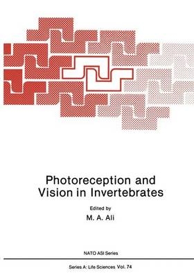 Photoreception and Vision in Invertebrates -  NATO Advanced Research Institute, M. A. Ali