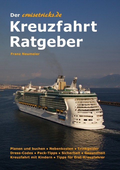 Der cruisetricks.de Kreuzfahrt Ratgeber - Franz Neumeier