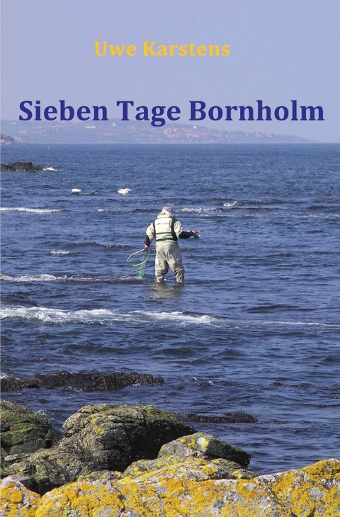 Sieben Tage Bornholm - Uwe Karstens
