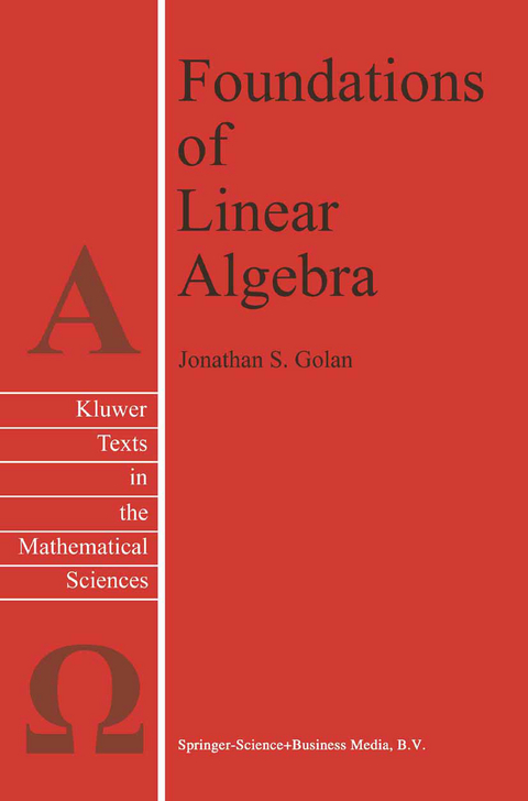 Foundations of Linear Algebra - Jonathan S. Golan