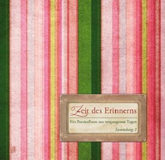 Gesprächsanlässe für die Biografiearbeit mit Demenzkranken: Ein Poesiealbum aus vergangenen Tagen -  Redaktionsteam Verlag an der Ruhr