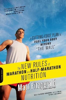 The New Rules of Marathon and Half-Marathon Nutrition - Matt Fitzgerald