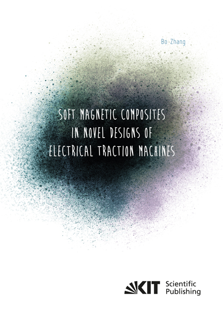 Soft Magnetic Composites in Novel Designs of Electrical Traction Machines - Bo Zhang