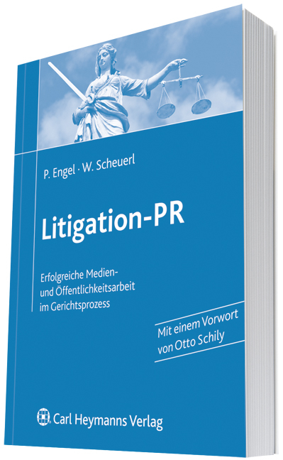 Professionelle Litigation-PR - Peter Engel, Walter Scheuerl