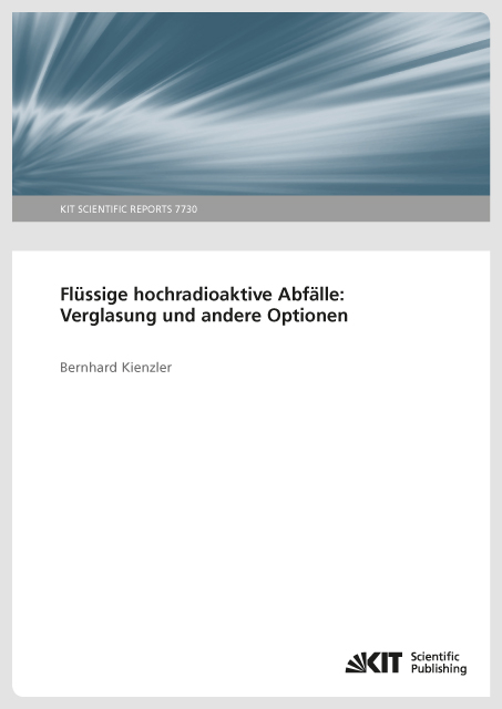 Flüssige hochradioaktiver Abfälle: Verglasung und andere Optionen. - Bernhard Kienzler