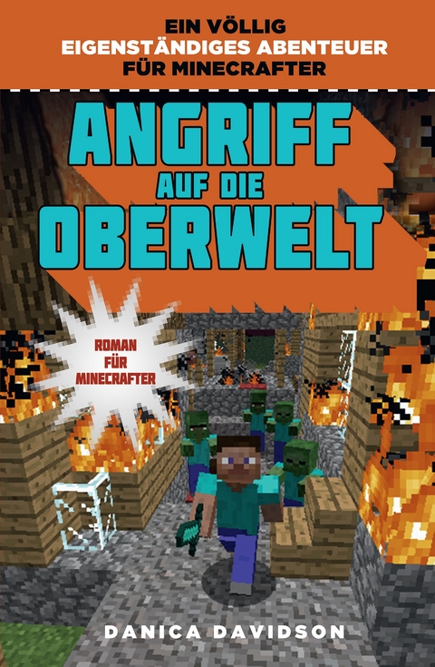 Angriff auf die Oberwelt - Roman für Minecrafter - Danica Davidson