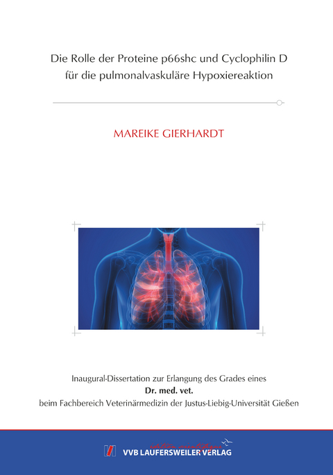 Die Rolle der Proteine p66shc und CyclophilinD für die pulmonalvaskuläre Hypoxiereaktion - Mareike Gierhardt