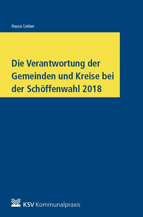 Die Verantwortung der Gemeinden und Kreise bei der Schöffenwahl 2018 - Hasso Lieber