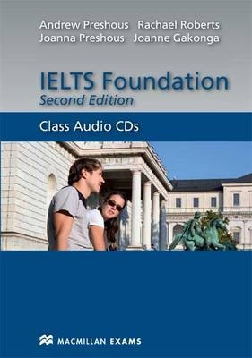 IELTS Foundation Second Edition Audio CDx2 - Andrew Preshous, Rachael Roberts, Joanna Preshous, Joanne Gakonga