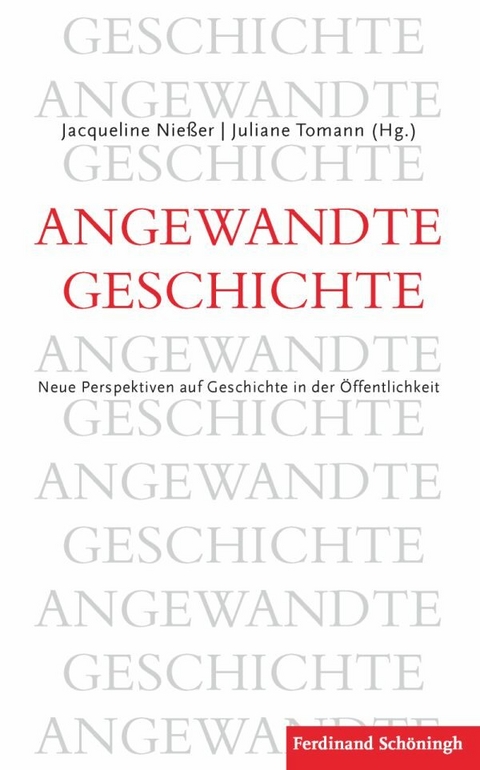 Angewandte Geschichte - Juliane Tomann, Jacqueline Nießer