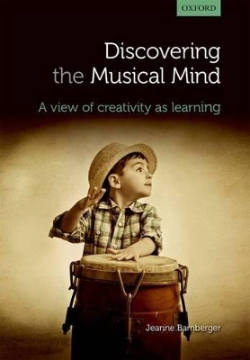 Discovering the musical mind - Jeanne Bamberger