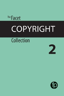 The Facet Copyright Collection 2 - Tim Padfield, Paul Pedley, Graham P. Cornish, Jane Secker, Chris Morrison