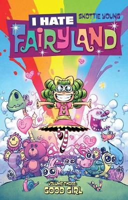 I Hate Fairyland Volume 3: Good Girl - Skottie Young