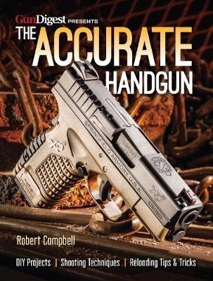 The Accurate Handgun - Robert Campbell