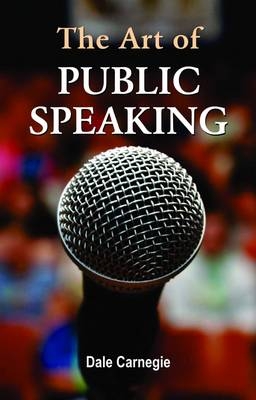 The Art of Public Speaking - J. Berg Joseph Berg Esenwein, Dale Carnagey