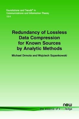 Redundancy of Lossless Data Compression for Known Sources by Analytic Methods - Michael Drmota, Wojciech Szpankowski