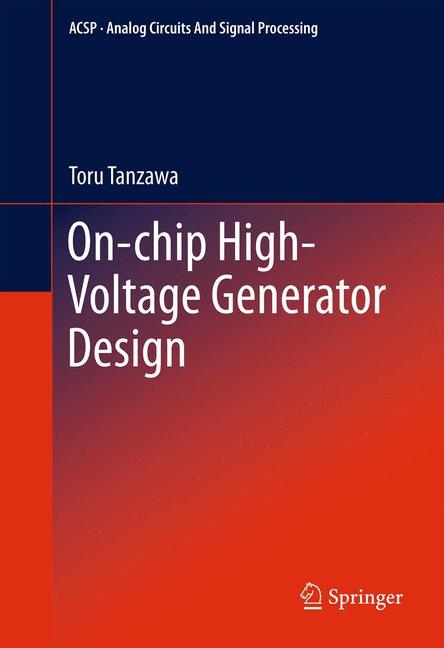 On-chip High-Voltage Generator Design - Toru Tanzawa