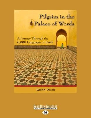 Pilgrim in the Palace of Words - Glenn Dixon