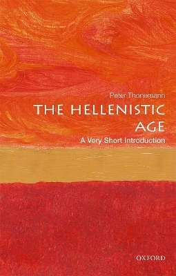 The Hellenistic Age: A Very Short Introduction - Peter Thonemann