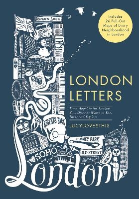 London Letters: Featuring 26 Pull-Out Maps of Popular London Neighbourhoods -  LUCYLOVESTHIS