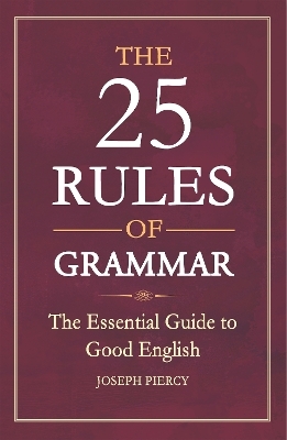 The 25 Rules of Grammar - Joseph Piercy