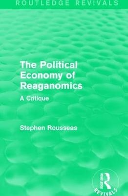 The Political Economy of Reaganomics - Stephen Rousseas