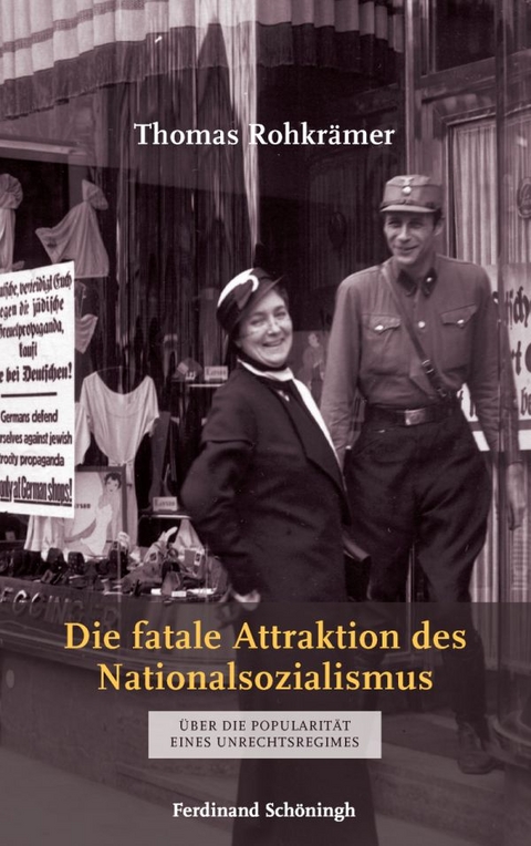 Die fatale Attraktion des Nationalsozialismus - Thomas Rohkrämer
