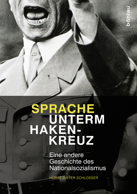 Sprache unterm Hakenkreuz - Horst Dieter Schlosser