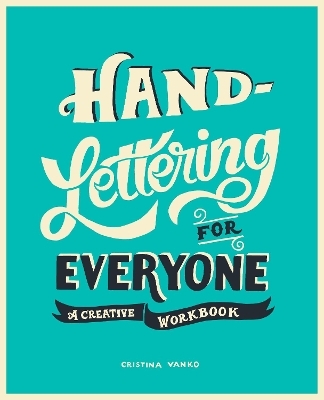 Hand-Lettering for Everyone - Cristina Vanko