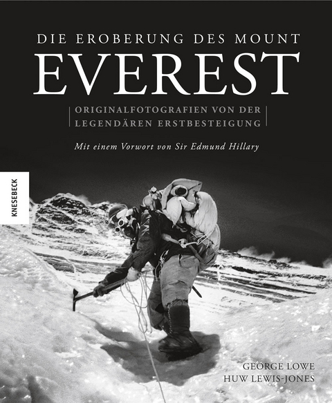 Die Eroberung des Mount Everest - George Lowe, Huw Lewis-Jones